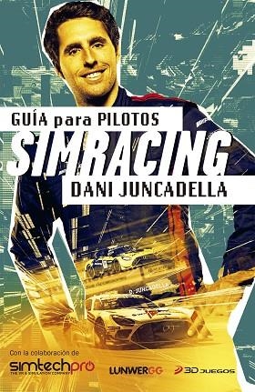 GUÍA PARA PILOTOS SIMRACING | 9788418820762 | JUNCADELLA, DANI | Llibreria L'Odissea - Libreria Online de Vilafranca del Penedès - Comprar libros