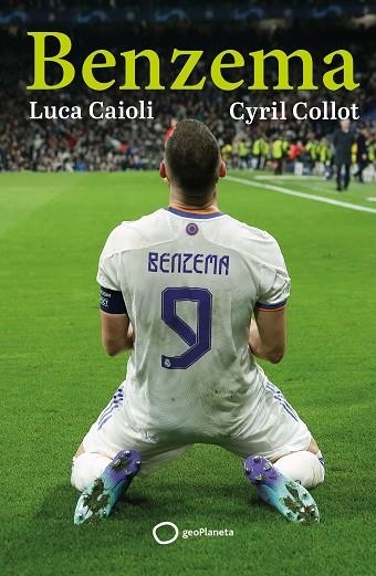 BENZEMA | 9788408261797 | CAIOLI, LUCA/COLLOT, CYRIL | Llibreria L'Odissea - Libreria Online de Vilafranca del Penedès - Comprar libros
