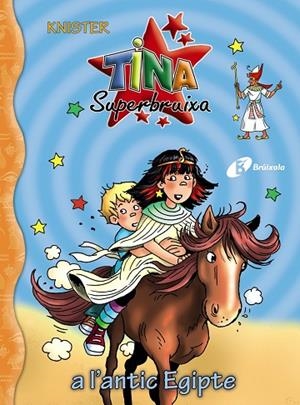 TINA SUPERBRUIXA 27 TINA SUPERBRUIXA A L'ANTIC EGIPTE | 9788413492049 | KNISTER | Llibreria L'Odissea - Libreria Online de Vilafranca del Penedès - Comprar libros