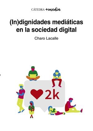 IN DIGNIDADES MEDIÁTICAS EN LA SOCIEDAD DIGITAL | 9788437644790 | LACALLE, CHARO | Llibreria L'Odissea - Libreria Online de Vilafranca del Penedès - Comprar libros