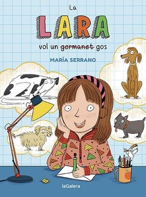 LA LARA VOL UN GOS | 9788424672706 | SERRANO, MARÍA | Llibreria L'Odissea - Libreria Online de Vilafranca del Penedès - Comprar libros