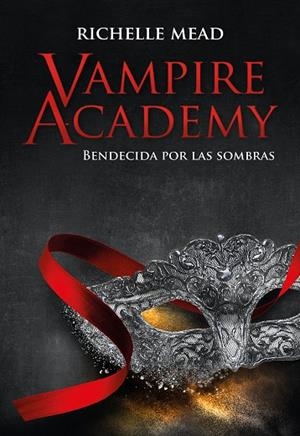 VAMPIRE ACADEMY BENDECIDA POR LAS SOMBRAS | 9788418359859 | MEAD, RICHELLE | Llibreria L'Odissea - Libreria Online de Vilafranca del Penedès - Comprar libros