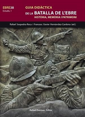 GUIA DIDÀCTICA DE LA BATALLA DE L'EBRE | 9788423208845 | SOSPEDRA I ROCA, RAFEL/HERNÀNDEZ CARDONA, FRANCESC XAVIER | Llibreria Online de Vilafranca del Penedès | Comprar llibres en català