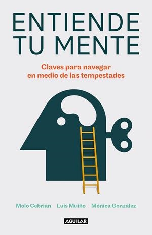 ENTIENDE TU MENTE | 9788403523432 | CEBRIÁN, MOLO/MUIÑO, LUIS/GONZÁLEZ, MÓNICA | Llibreria L'Odissea - Libreria Online de Vilafranca del Penedès - Comprar libros