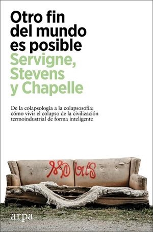 OTRO FIN DEL MUNDO ES POSIBLE | 9788418741630 | SERVIGNE, PABLO/STEVENS, RAPHAE¨L/CHAPELLE, GAUTHIER | Llibreria L'Odissea - Libreria Online de Vilafranca del Penedès - Comprar libros