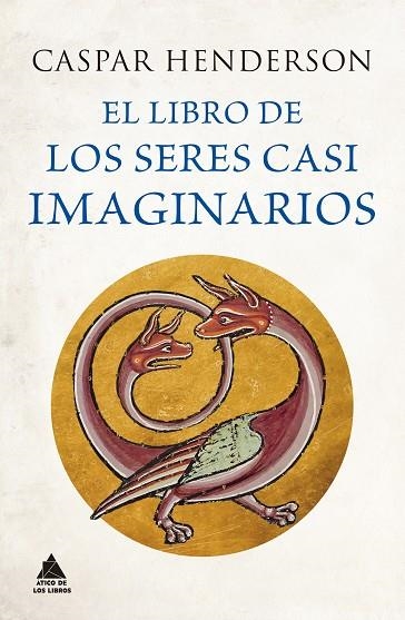 EL LIBRO DE LOS SERES CASI IMAGINARIOS | 9788418217906 | HENDERSON, CASPAR | Llibreria L'Odissea - Libreria Online de Vilafranca del Penedès - Comprar libros