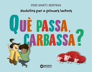 QUÈ PASSA CARBASSA ? | 9788448955724 | MARTÍ I BERTRAN, PERE | Llibreria L'Odissea - Libreria Online de Vilafranca del Penedès - Comprar libros