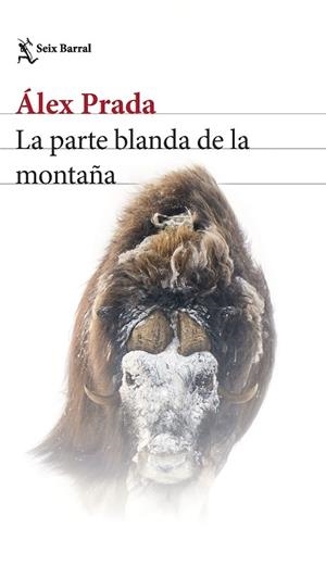 LA PARTE BLANDA DE LA MONTAÑA | 9788432240997 | PRADA, ÁLEX | Llibreria Online de Vilafranca del Penedès | Comprar llibres en català