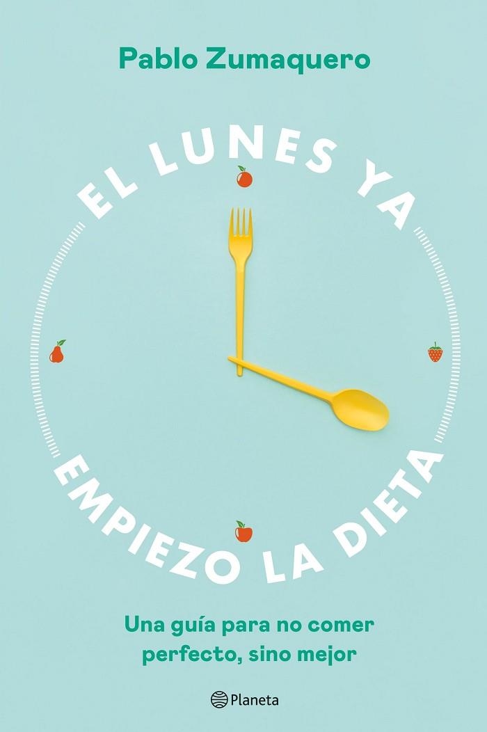 EL LUNES YA EMPIEZO LA DIETA | 9788408263036 | ZUMAQUERO, PABLO | Llibreria L'Odissea - Libreria Online de Vilafranca del Penedès - Comprar libros