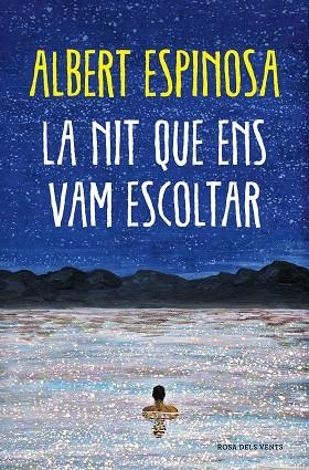 LA NIT QUE ENS VAM ESCOLTAR | 9788418062087 | ESPINOSA, ALBERT | Llibreria L'Odissea - Libreria Online de Vilafranca del Penedès - Comprar libros