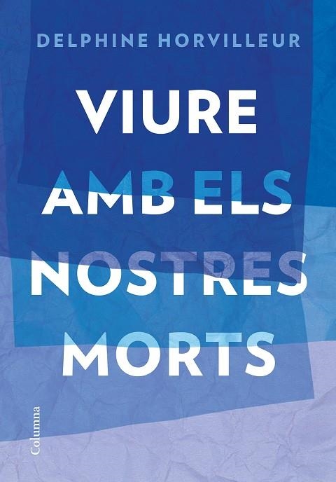 VIURE AMB ELS NOSTRES MORTS | 9788466429634 | HORVILLEUR, DELPHINE | Llibreria Online de Vilafranca del Penedès | Comprar llibres en català