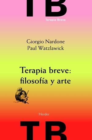 TERAPIA BREVE: FILOSOFÍA Y ARTE | 9788425430480 | NARDONE, GIORGIO/WATZLAWICK, PAUL | Llibreria L'Odissea - Libreria Online de Vilafranca del Penedès - Comprar libros