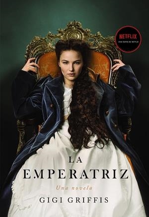 LA EMPERATRIZ | 9788418945342 | GRIFFIS, GIGI | Llibreria Online de Vilafranca del Penedès | Comprar llibres en català