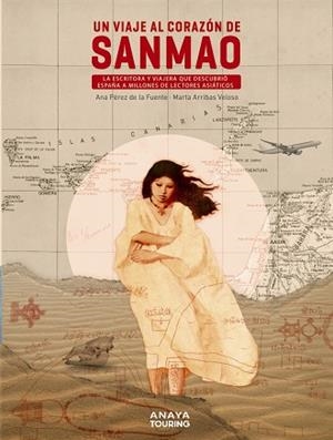 UN VIAJE AL CORAZÓN DE SANMAO | 9788491584445 | ARRIBAS VELOSO, MARTA/PÉREZ DE LA FUENTE, ANA | Llibreria Online de Vilafranca del Penedès | Comprar llibres en català
