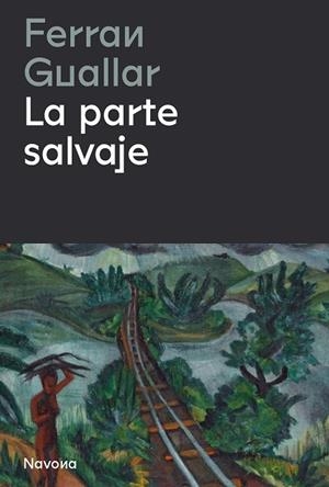 LA PARTE SALVAJE | 9788419311153 | GUALLAR, FERRAN | Llibreria Online de Vilafranca del Penedès | Comprar llibres en català