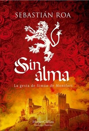 SIN ALMA LA GESTA DE SIMÓN DE MONTFORT | 9788491398165 | ROA, SEBASTIÁN | Llibreria L'Odissea - Libreria Online de Vilafranca del Penedès - Comprar libros