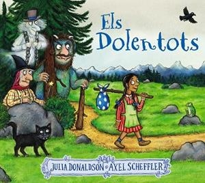 ELS DOLENTOTS | 9788413491875 | DONALDSON, JULIA | Llibreria Online de Vilafranca del Penedès | Comprar llibres en català