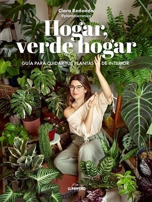 HOGAR VERDE HOGAR | 9788418820748 | CLARA REDONDO (@PLANTITISCRONICA) | Llibreria Online de Vilafranca del Penedès | Comprar llibres en català