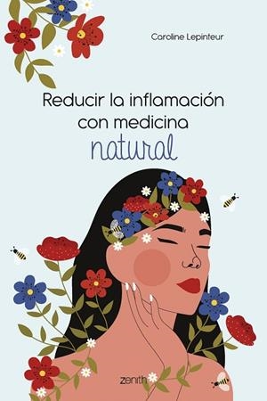 REDUCIR LA INFLAMACIÓN CON MEDICINA NATURAL | 9788408261810 | LEPINTEUR, CAROLINE | Llibreria L'Odissea - Libreria Online de Vilafranca del Penedès - Comprar libros