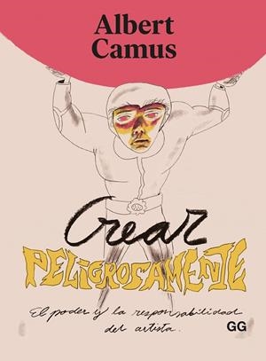 CREAR PELIGROSAMENTE | 9788425233951 | CAMUS, ALBERT | Llibreria L'Odissea - Libreria Online de Vilafranca del Penedès - Comprar libros