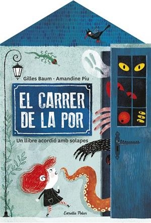EL CARRER DE LA POR | 9788413892474 | BAUM, GILLES/PIU, AMANDINE | Llibreria L'Odissea - Libreria Online de Vilafranca del Penedès - Comprar libros