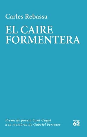 EL CAIRE FORMENTERA | 9788429780604 | REBASSA, CARLES | Llibreria Online de Vilafranca del Penedès | Comprar llibres en català