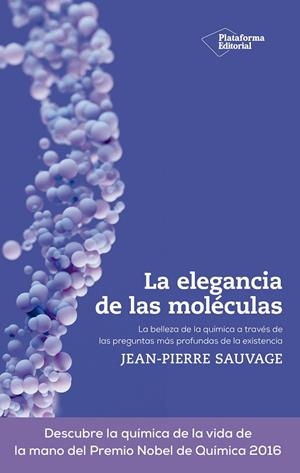 LA ELEGANCIA DE LAS MOLÉCULAS | 9788419271303 | SAUVAGE, JEAN-PIERRE | Llibreria L'Odissea - Libreria Online de Vilafranca del Penedès - Comprar libros
