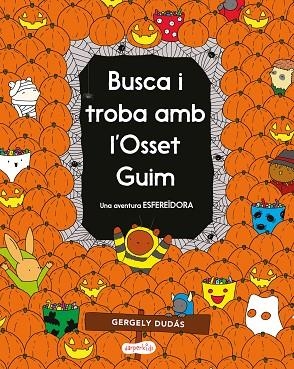 BUSCA I TROBA AMB L’OSSET GUIM. UNA AVENTURA ESFEREÏDORA | 9788418279232 | DUDÁS, GERGELY | Llibreria Online de Vilafranca del Penedès | Comprar llibres en català