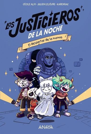 LOS JUSTICIEROS DE LA NOCHE EL DESPERTAR DE LA MOMIA | 9788469888803 | ALIX, CÉCILE | Llibreria L'Odissea - Libreria Online de Vilafranca del Penedès - Comprar libros