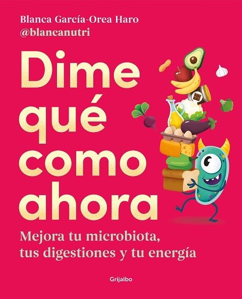 DIME QUÉ COMO AHORA | 9788425362330 | GARCÍA-OREA HARO (@BLANCANUTRI), BLANCA | Llibreria L'Odissea - Libreria Online de Vilafranca del Penedès - Comprar libros