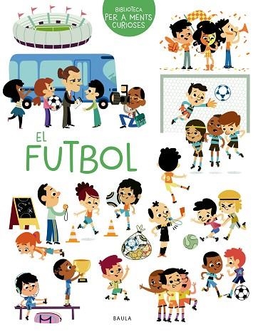 EL FUTBOL | 9788447949069 | SARRAZIN, AURÉLIE | Llibreria L'Odissea - Libreria Online de Vilafranca del Penedès - Comprar libros