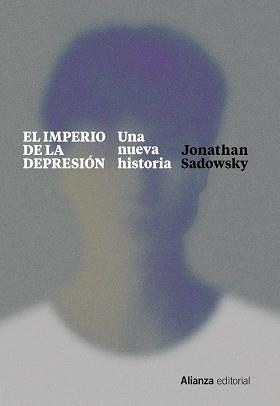 EL IMPERIO DE LA DEPRESIÓN | 9788411480192 | SADOWSKY, JONATHAN | Llibreria Online de Vilafranca del Penedès | Comprar llibres en català