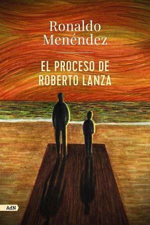 EL PROCESO DE ROBERTO LANZA (ADN) | 9788413629803 | MENÉNDEZ, RONALDO | Llibreria L'Odissea - Libreria Online de Vilafranca del Penedès - Comprar libros