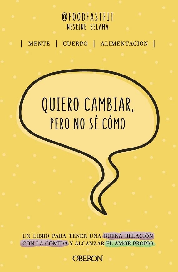 QUIERO CAMBIAR PERO NO SÉ CÓMO | 9788441546639 | SELAMA, NESRINE | Llibreria L'Odissea - Libreria Online de Vilafranca del Penedès - Comprar libros