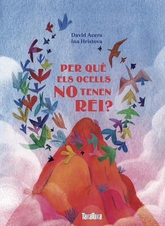PER QUÈ ELS OCELLS NO TENEN REI? | 9788418821448 | ACERA, DAVID | Llibreria L'Odissea - Libreria Online de Vilafranca del Penedès - Comprar libros