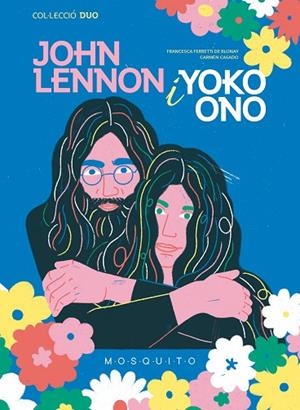 JOHN LENNON I YOKO ONO | 9788419095190 | FERRETTI DE BLONAY, FRANCESCA/CASADO, CARMEN | Llibreria Online de Vilafranca del Penedès | Comprar llibres en català