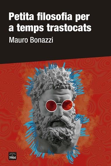 PETITA FILOSOFIA PER A TEMPS TRASTOCATS | 9788418858277 | BONAZZI, MAURO | Llibreria L'Odissea - Libreria Online de Vilafranca del Penedès - Comprar libros