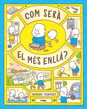 COM SERÀ EL MÉS ENLLÀ? | 9788412504897 | SHINSUKE YOSHITAKE | Llibreria L'Odissea - Libreria Online de Vilafranca del Penedès - Comprar libros