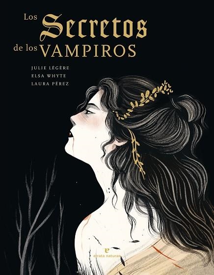 LOS SECRETOS DE LOS VAMPIROS | 9788419158185 | LÉGÈRE, JULIE/WHYTE, ELSA/PÉREZ, LAURA | Llibreria L'Odissea - Libreria Online de Vilafranca del Penedès - Comprar libros