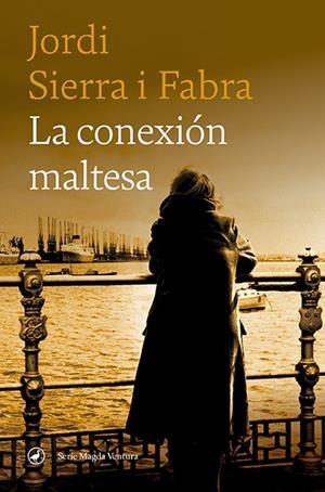 LA CONEXIÓN MALTESA | 9788418800153 | SIERRA I FABRA, JORDI | Llibreria L'Odissea - Libreria Online de Vilafranca del Penedès - Comprar libros