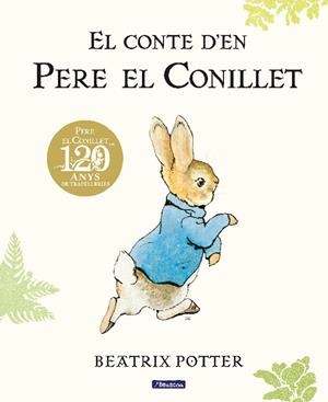 EL CONTE D'EN PERE EL CONILLET. 120 ANIVERSARI | 9788448861865 | POTTER, BEATRIX | Llibreria L'Odissea - Libreria Online de Vilafranca del Penedès - Comprar libros