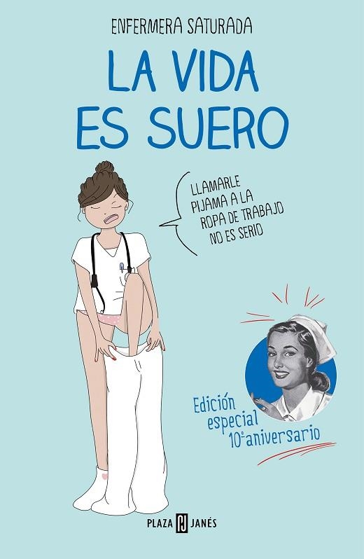 LA VIDA ES SUERO ED. ESPECIAL | 9788401029615 | ENFERMERA SATURADA, | Llibreria L'Odissea - Libreria Online de Vilafranca del Penedès - Comprar libros