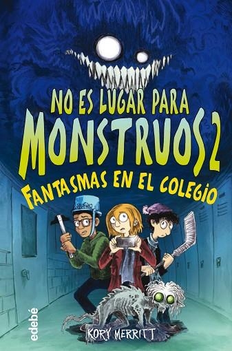 NO ES LUGAR PARA MONSTRUOS 2 FANTASMAS EN EL COLEGIO | 9788468356808 | MERRITT, KORY | Llibreria L'Odissea - Libreria Online de Vilafranca del Penedès - Comprar libros