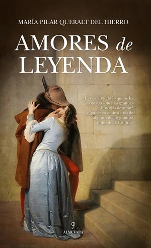 AMORES DE LEYENDA | 9788411310857 | MARÍA PILAR QUERALT DEL HIERRO | Llibreria L'Odissea - Libreria Online de Vilafranca del Penedès - Comprar libros