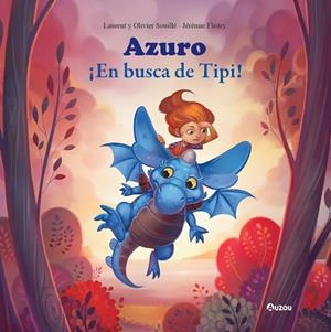 AZURO. ¡EN BUSCA DE TIPI! | 9791039516938 | SOUILLÉ, LAURENT Y OLIVIER | Llibreria L'Odissea - Libreria Online de Vilafranca del Penedès - Comprar libros