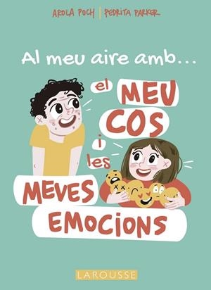 AL MEU AIRE AMB EL MEU COS I LES MEVES EMOCIONS | 9788419250698 | PARKER, PEDRITA/POCH, AROLA | Llibreria Online de Vilafranca del Penedès | Comprar llibres en català