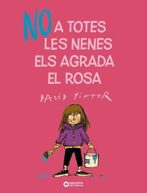 NO A TOTES LES NENES ELS AGRADA EL ROSA | 9788448955687 | PINTOR, DAVID | Llibreria Online de Vilafranca del Penedès | Comprar llibres en català