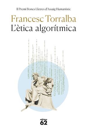 L'ÈTICA ALGORÍTMICA | 9788429780611 | TORRALBA ROSELLÓ, FRANCESC | Llibreria L'Odissea - Libreria Online de Vilafranca del Penedès - Comprar libros