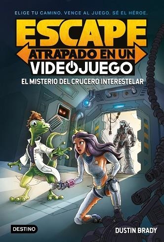 ESCAPE ATRAPADO EN UN VIDEOJUEGO EL MISTERIO DEL CRUCERO INTERESTELAR | 9788408260387 | BRADY, DUSTIN | Llibreria L'Odissea - Libreria Online de Vilafranca del Penedès - Comprar libros
