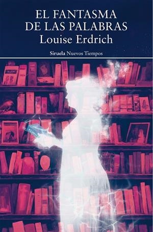 EL FANTASMA DE LAS PALABRAS | 9788419419118 | ERDRICH, LOUISE | Llibreria Online de Vilafranca del Penedès | Comprar llibres en català